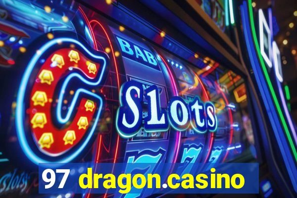 97 dragon.casino